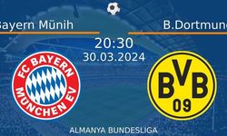 30 Mart 2024 Saat 20:30'da! Bayern Münih vs B.Dortmund Maçı: Sadece Burada Donmadan İzleyin!