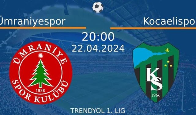 22 Nisan 2024 Saat 20:00'de! Ümraniyespor vs Kocaelispor Maçı: Sadece Burada Donmadan İzleyin!