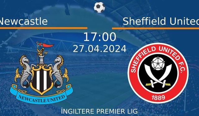 27 Nisan 2024 Saat 17:00'de! Newcastle vs Sheffield United Maçı: Sadece Burada Donmadan İzleyin!